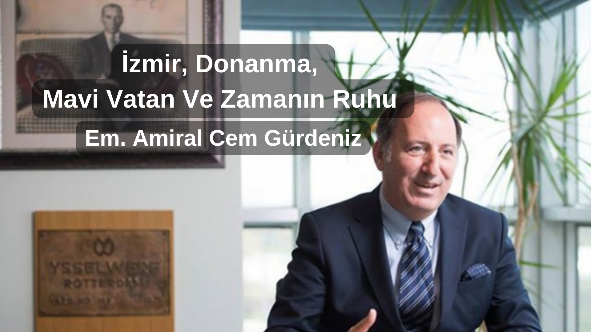 zmir Donanma Mavi Vatan Ve Zaman n Ruhu CAMLIMANI AKADEMI zmir Donanma Mavi Vatan Ve Zaman n Ruhu CAMLIMANI AKADEMI