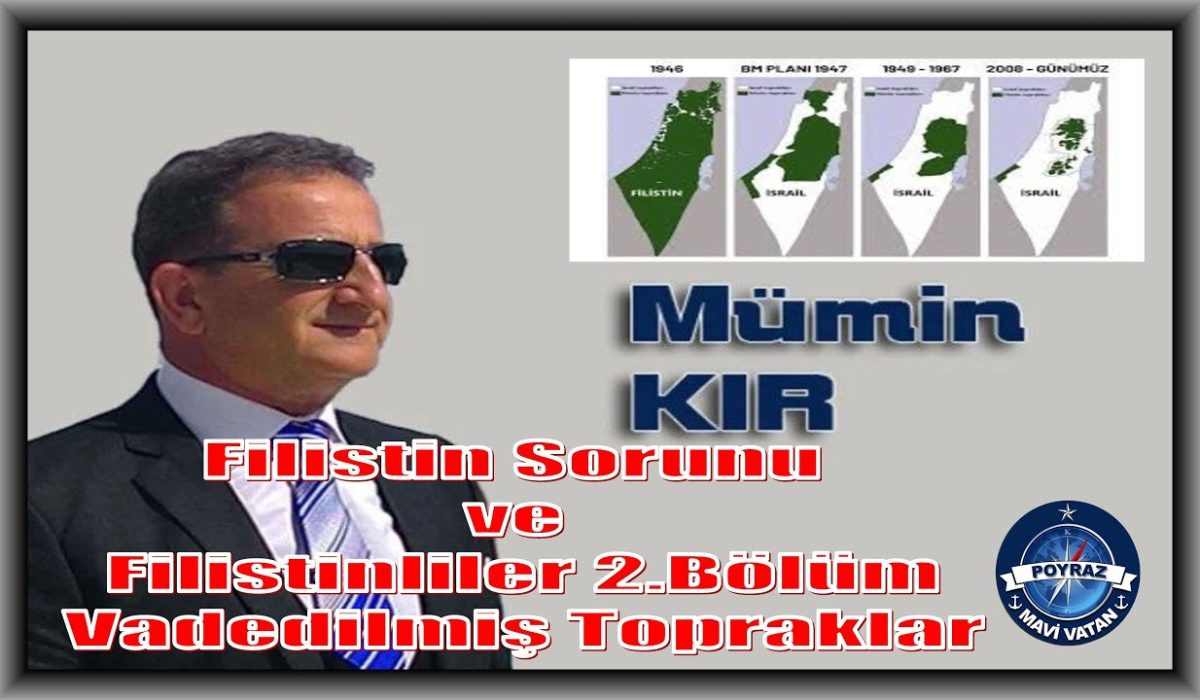 Filistin sorunu ve Filistinliler 2.Bölüm Vaadedilmiş Topraklar - Mümin KIR